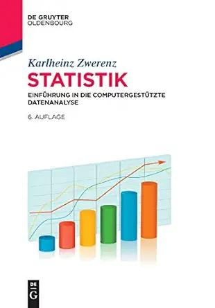 statistik einfa 1/4hrung in die computergesta 1/4tzte datenanalyse 1st edition karlheinz zwerenz 3110414031,