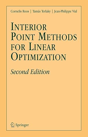 interior point methods for linear optimization 1st edition cornelis roos ,tama s terlakyj ph vial 1441938877,