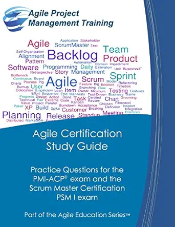 agile certification study guide practice questions for the pmi acp exam and the scrum master certification