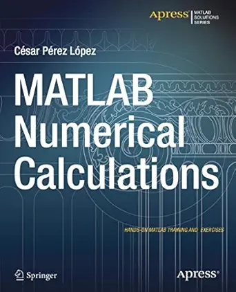 matlab numerical calculations 1st edition cesar lopez 148420347x, 978-1484203477