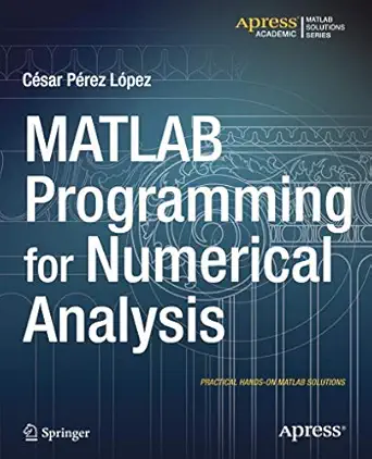matlab programming for numerical analysis 1st edition cesar lopez 1484202961, 978-1484202968