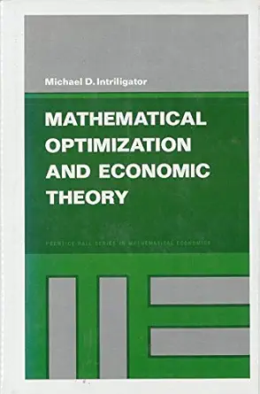 mathematical optimization and economic theory 1st edition michael d intriligator 0135617537, 978-0135617533