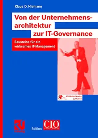 von der unternehmensarchitektur zur it governance bausteine fa 1/4r ein wirksames it management 1st edition