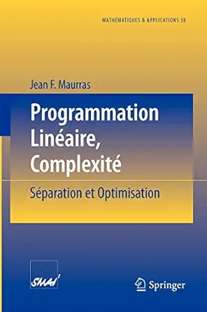 programmation linaaire complexita saparation et optimisation matiques et applications 38 1st edition jean f