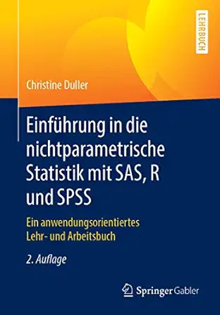 einfa 1/4hrung in die nichtparametrische statistik mit sas r und spss ein anwendungsorientiertes lehr und