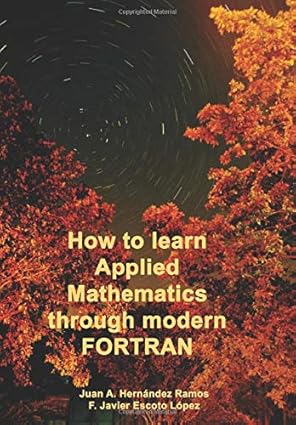 how to learn applied mathematics with modern fortran 1st edition juan a herna ndez ,f javier escoto
