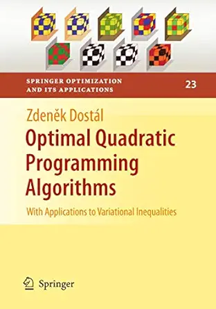 optimal quadratic programming algorithms with applications to variational inequalities 1st edition zdenek