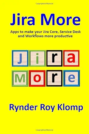 jira more apps to make your jira core service desk and workflows more productive 1st edition rynder roy klomp