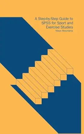 a step by step guide to spss for sport and exercise studies 1st edition nikos ntoumanis 1138144029,