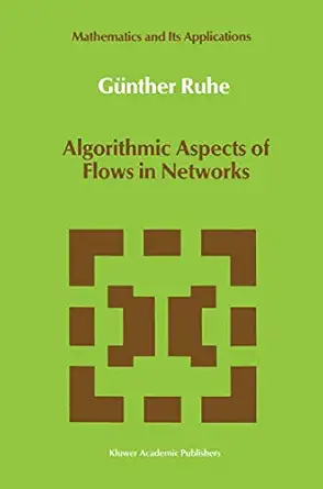 algorithmic aspects of flows in networks 1st edition ga 1/4nther ruhe 9401055238, 978-9401055239