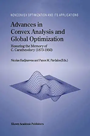 advances in convex analysis and global optimization honoring the memory of c caratheodory 1st edition nicolas