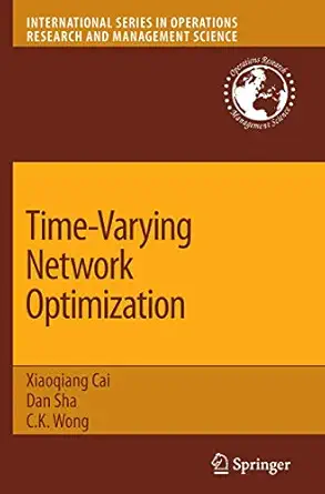 time varying network optimization 1st edition dan sha ,c k wong 0387712143, 978-0387712147