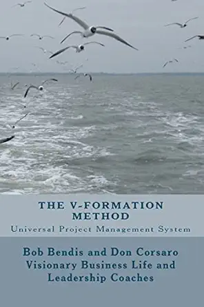 the v formation method universal project management system 1st edition mr bob bendis ,mr don corsaro