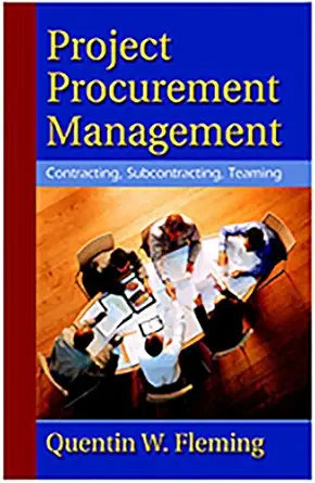 project procurement management contracting subcontracting teaming 1st edition quentin w fleming 1628251735,