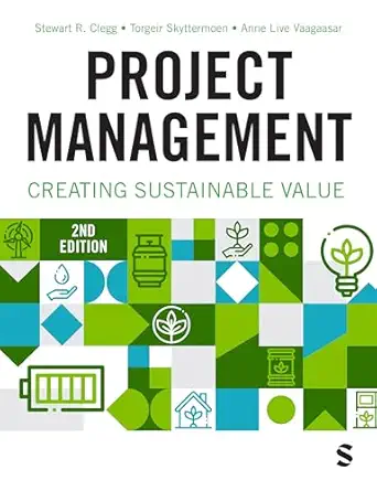 project management creating sustainable value 1st edition stewart r clegg ,torgeir skyttermoen ,anne live
