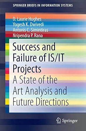 success and failure of is/it projects a state of the art analysis and future directions 1st edition d laurie
