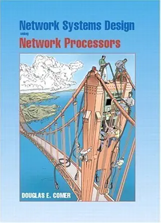 network systems design using network processors intel ixp version 1st edition douglas e comer 0131417924,