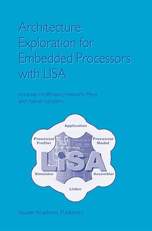architecture exploration for embedded processors with lisa 1st edition andreas hoffmann ,heinrich meyr