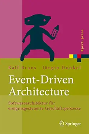 event driven architecture softwarearchitektur fa 1/4r ereignisgesteuerte gescha ftsprozesse 1st edition ralf