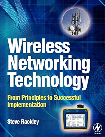 wireless networking technology from principles to successful implementation 1st edition steve rackley