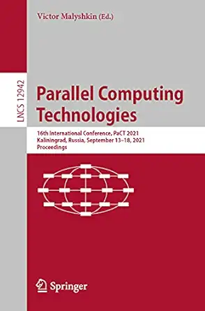 parallel computing technologies 16th international conference pact 2021 kaliningrad russia september 13a 18