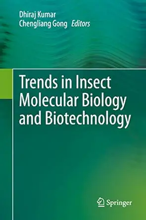 trends in insect molecular biology and biotechnology 1st edition dhiraj kumar ,chengliang gong 3319613421,