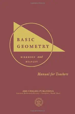 basic geometry manual for teachers 1st edition george david birkhoff ,ralph beatley 0821826921, 978-0821826928