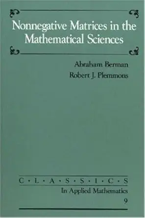 nonnegative matrices in the mathematical sciences 1st edition abraham berman ,robert j plemmons 0898713218,