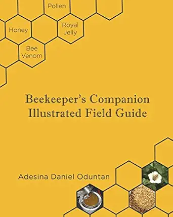 beekeepers companion illustrated field guide color interior 1st edition adesina daniel oduntan 1948804034,