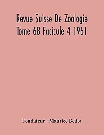 revue suisse de zoologie tome 68 facicule 4 1961 annales de la societe zoologique suisse et du museum