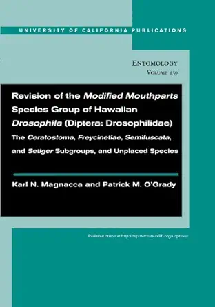 revision of the modified mouthparts species group of hawaiian drosophila the ceratostoma freycinetiae