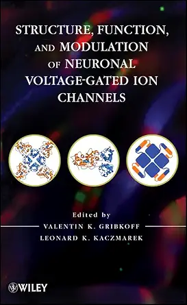 structure function and modulation of neuronal voltage gated ion channels 1st edition valentin k gribkoff