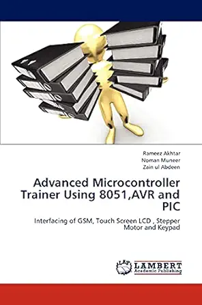 advanced microcontroller trainer using 8051 avr and pic interfacing of gsm touch screen lcd stepper motor and