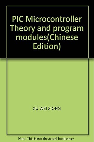 pic microcontroller theory and program modules 1st edition xu wei xiong 753353168x, 978-7533531683