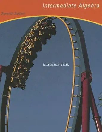 intermediate algebra 1st edition r david gustafson ,peter d frisk 0534463428, 978-0534463427