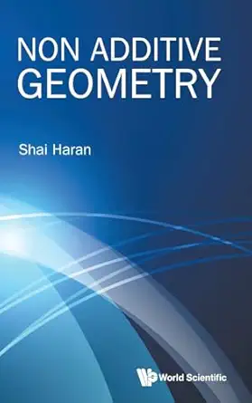 non additive geometry 1st edition shai haran 9819806682, 978-9819806683