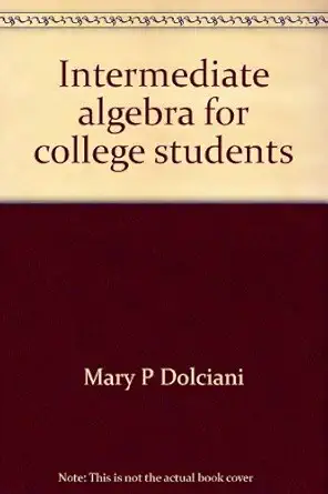 intermediate algebra for college students 1st edition mary p dolciani 0395120721, 978-0395120729