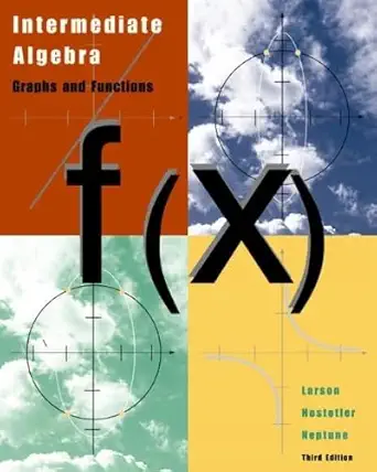 intermediate algebra graphs and functions 1st edition ron larson ,robert p hostetler 0618218785,