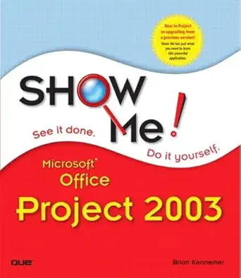 show me microsoft office project 2003 1st edition brian kennemer 0789730693, 978-0789730695
