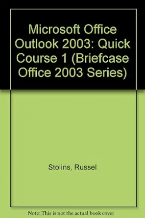 microsoft office outlook 2003 quick course 1 1st edition russel stolins 1591360447, 978-1591360445