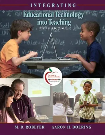 integrating educational technology into teaching 1st edition m d roblyer ,aaron h doering 0135130638,