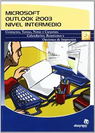 microsoft office outlook 2003 nivel intermedio dm05 contactos tareas notas y carpetas calendarios reuniones y