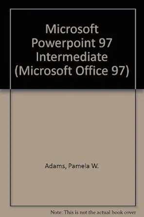 microsoft powerpoint 97 intermediate 1st edition pamela w adams 1581630751, 978-1581630756