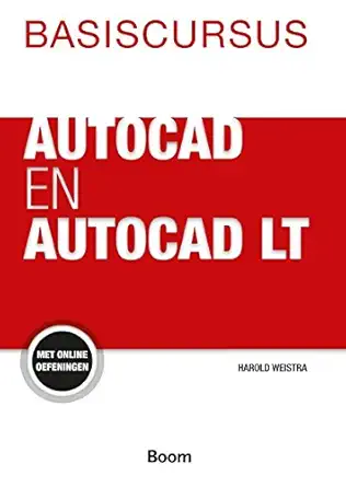 basiscursus autocad en autocad lt 1st edition harold weistra 9024418941, 978-9024418947