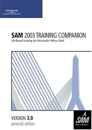 sam 2003 training companion 3 0 cd based training for microsoft office 2003 1st edition cengage learning