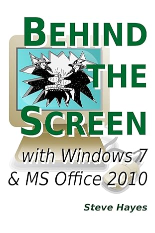 behind the screen with windows 7 and ms office 2010 1st edition steve hayes 1471041433, 978-1471041433