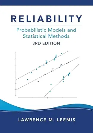 reliability probabilistic models and statistical methods 1st edition lawrence m leemis 0982917449,