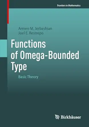 functions of omega bounded type basic theory 1st edition armen m jerbashian ,joel e restrepo 3031498844,