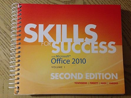 skills for success with office 2010 volume 1 1st edition kris townsend ,robert ferrett ,catherine hain
