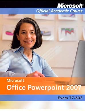 exam 77 603 international student version microsoft office powerpoint 2007 1st edition microsoft official